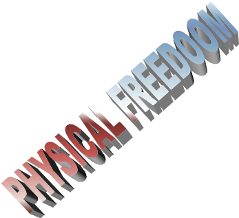 PHYSICAL FREEDOOM